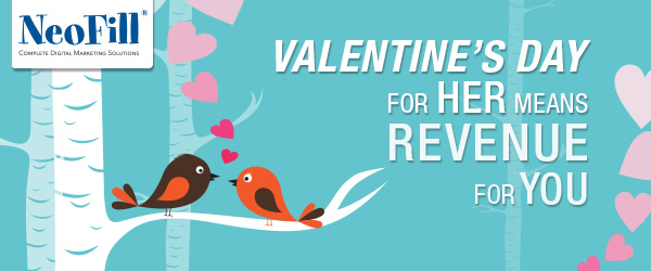 Valentine’s for Her Means Revenue for You